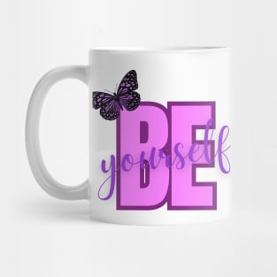 Be Yourself, Positivity, Inspirational, Uplifting Quote Design Mug